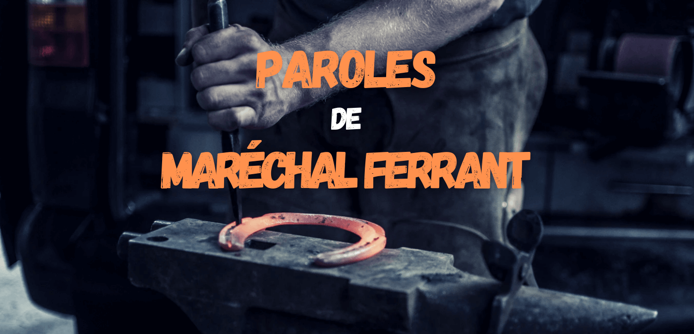 You are currently viewing Paroles de Maréchal Ferrant