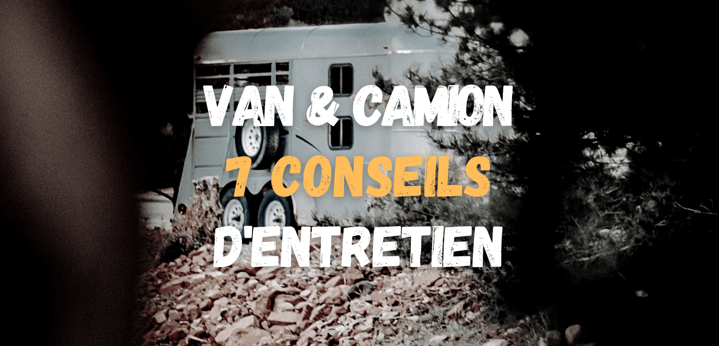 You are currently viewing Van et Camions Chevaux : 7 Conseils d’Entretien