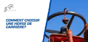 Lire la suite à propos de l’article Comment choisir une herse de carrière? Conseils d’experts